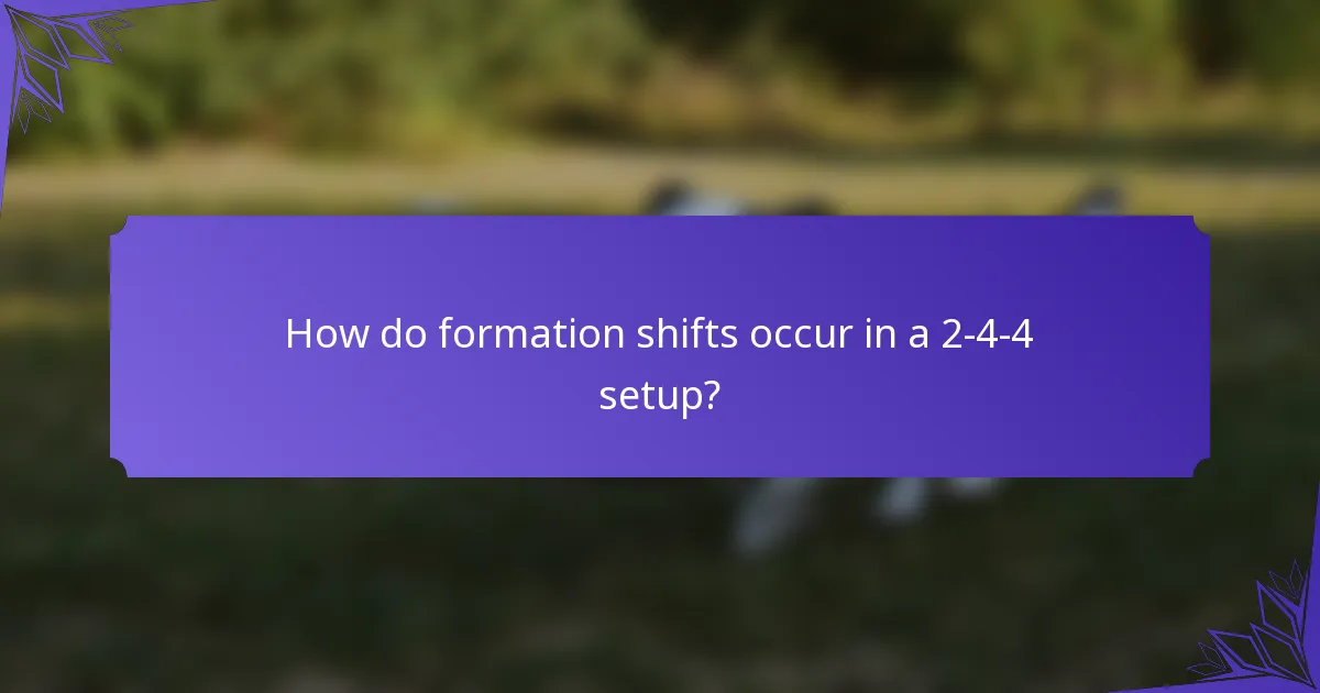 How do formation shifts occur in a 2-4-4 setup?