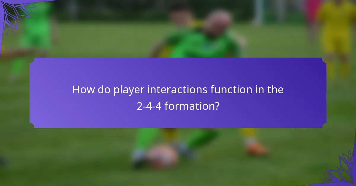 How do player interactions function in the 2-4-4 formation?