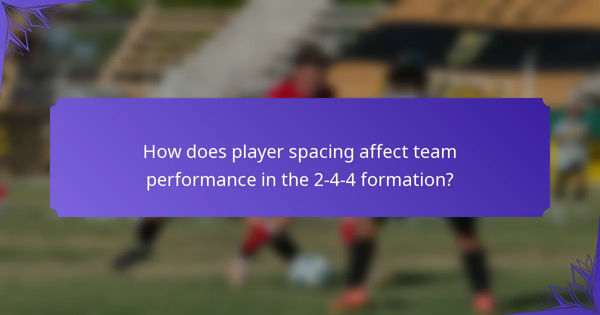 How does player spacing affect team performance in the 2-4-4 formation?