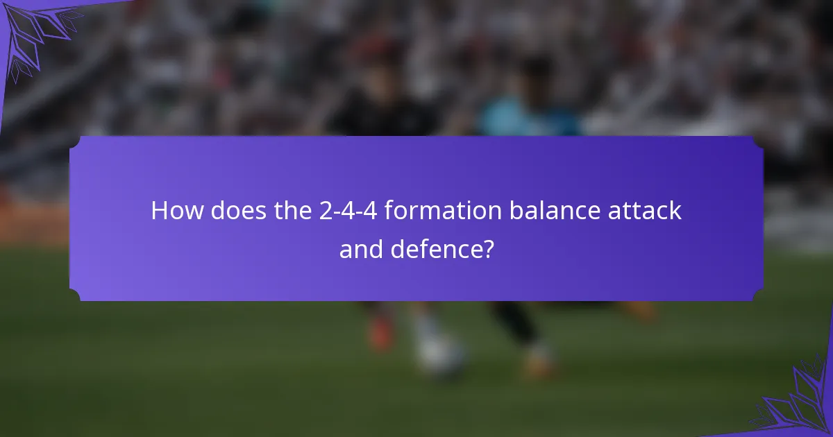How does the 2-4-4 formation balance attack and defence?