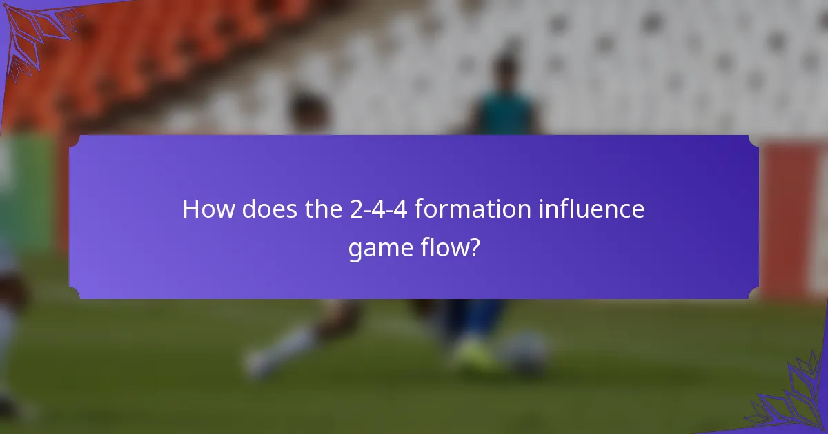 How does the 2-4-4 formation influence game flow?