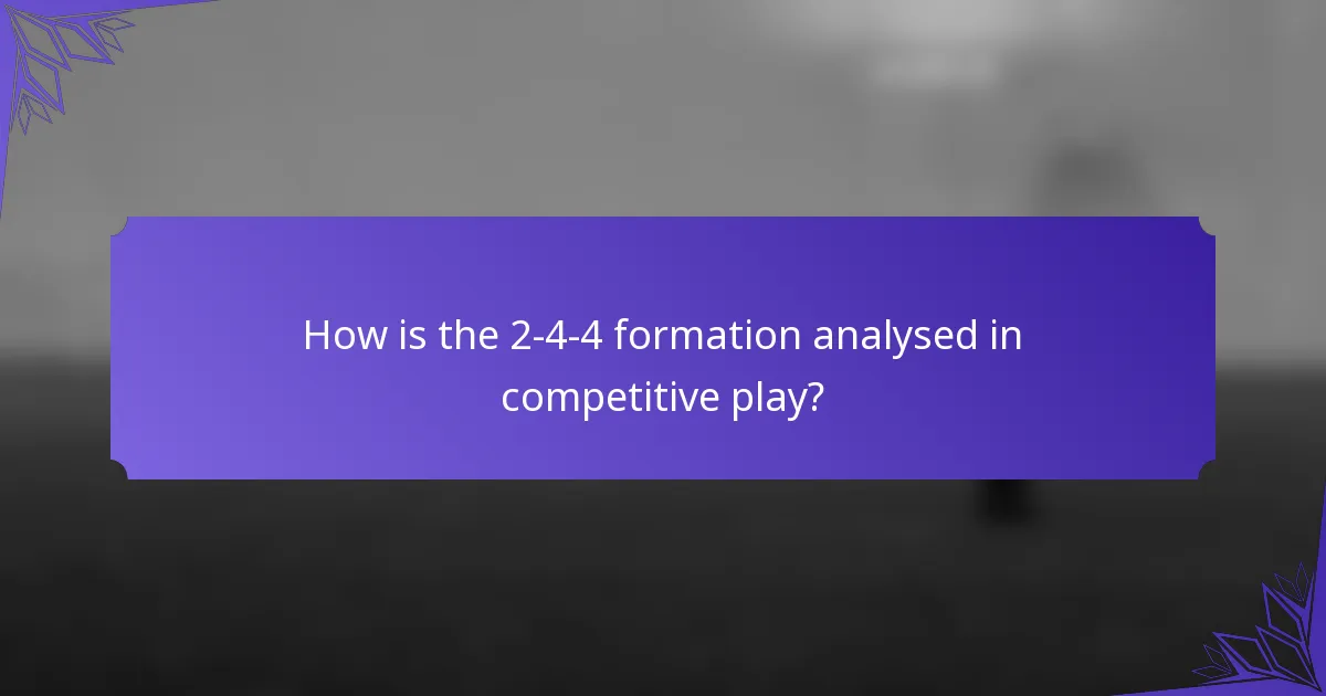 How is the 2-4-4 formation analysed in competitive play?