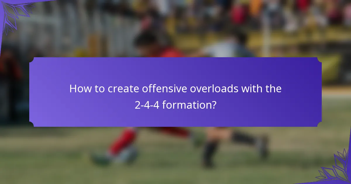 How to create offensive overloads with the 2-4-4 formation?