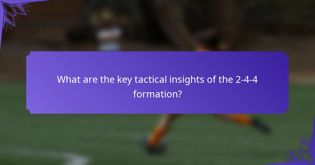 What are the key tactical insights of the 2-4-4 formation?