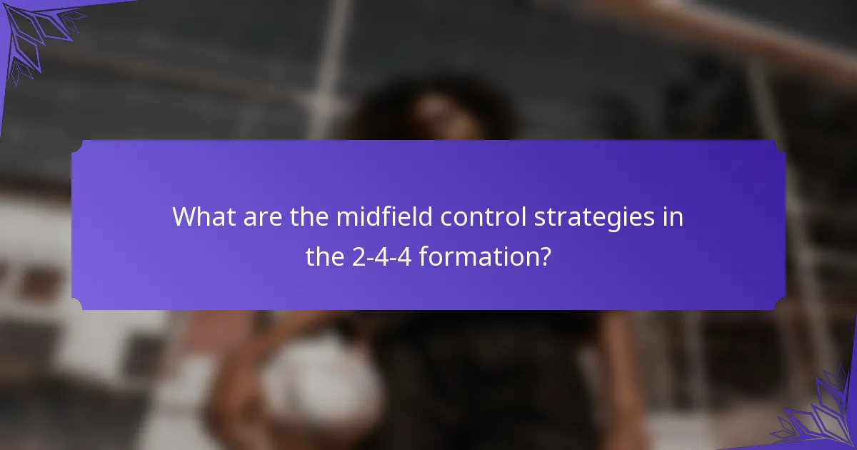 What are the midfield control strategies in the 2-4-4 formation?