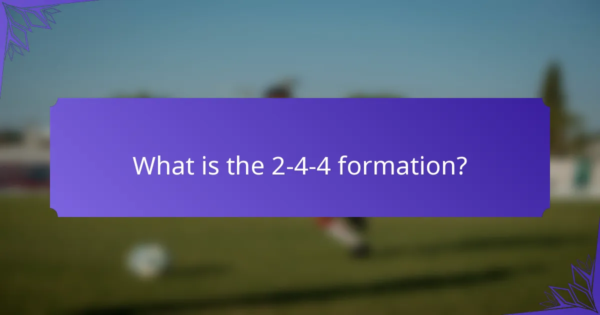 What is the 2-4-4 formation?