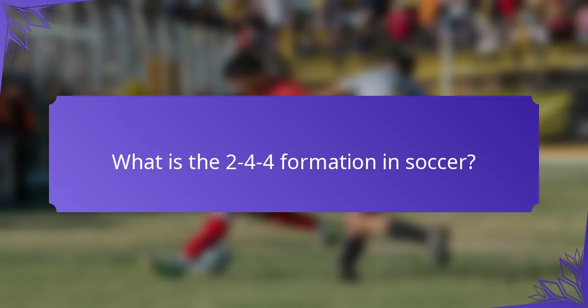 What is the 2-4-4 formation in soccer?
