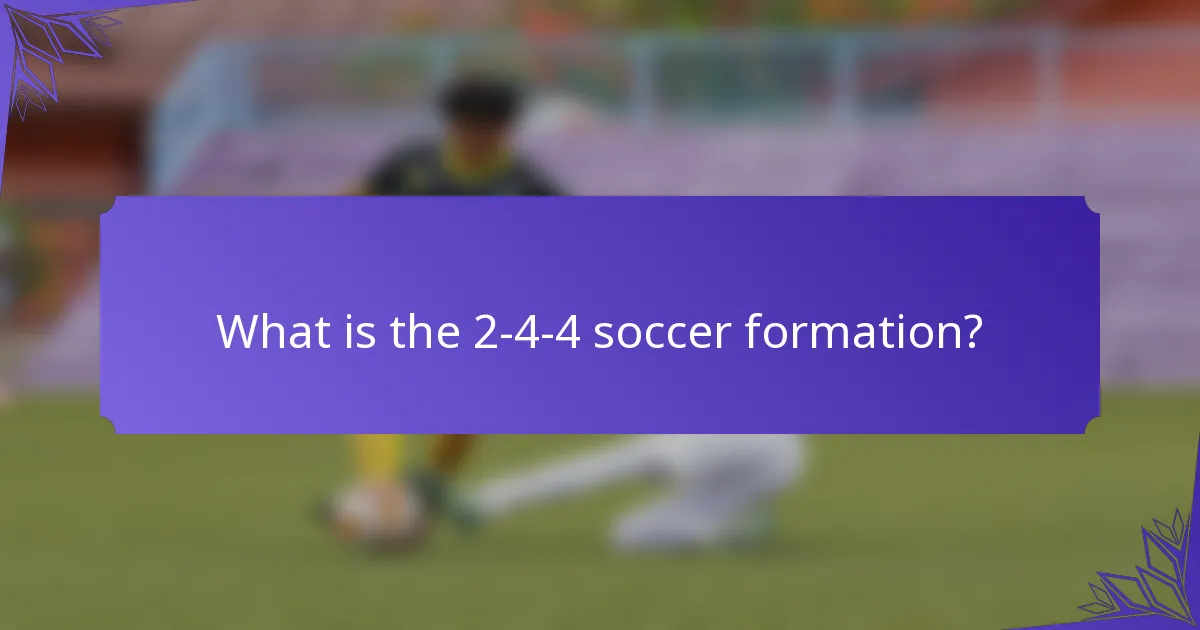 What is the 2-4-4 soccer formation?