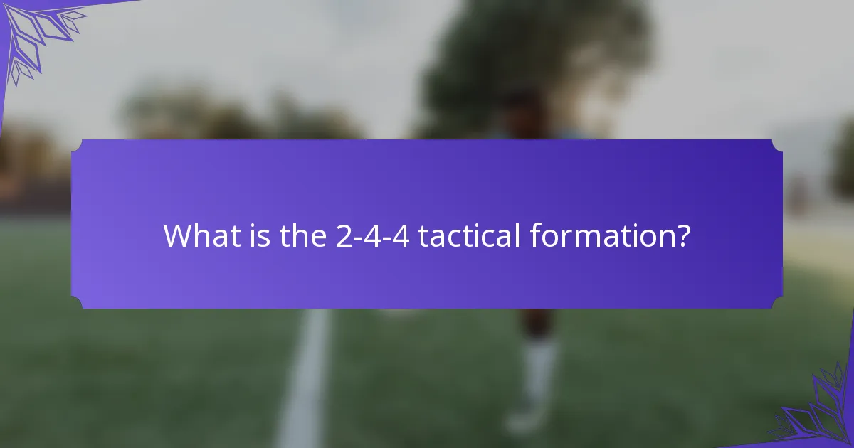 What is the 2-4-4 tactical formation?