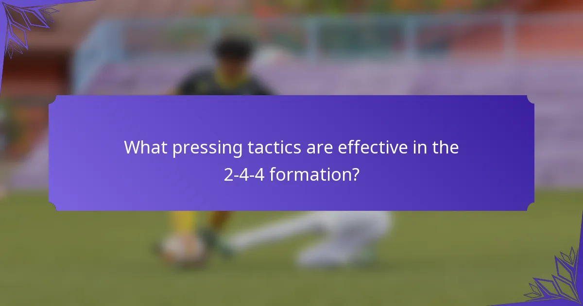 What pressing tactics are effective in the 2-4-4 formation?